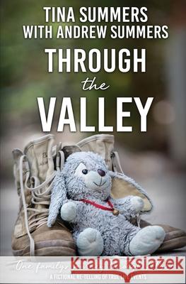 Through the Valley: One family's journey through PTSD Tina Summers Andrew Summers 9780645003901 Inspired Creative Press