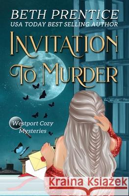 Invitation to Murder: A Westport Mystery - Alexandra Beth Prentice 9780645004656