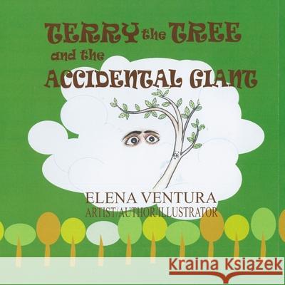 Terry the Tree and the Accidental Giant Elena D. Ventura 9780645004847