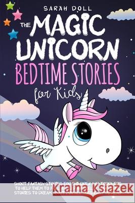 The Magic Unicorn: Bedtime Stories for Kids Sarah Doll 9780645005714 Sarah Doll