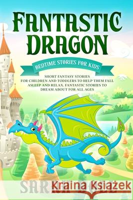 Fantastic Dragon: Bedtime Stories for Kids Sarah Doll 9780645005776 Sarah Doll