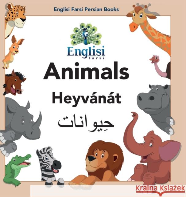 Englisi Farsi Persian Books Animals Heyvánát: In Persian, English & Finglisi: Animals Heyvánát Mona Kiani, Nouranieh Kiani 9780645006155 Englisi Farsi