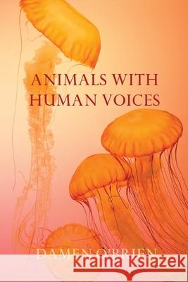 Animals with Human Voices Damen O'Brien 9780645008951