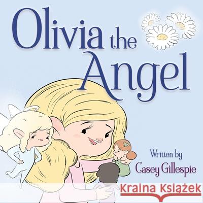 Olivia the Angel Casey Gillespie 9780645011838 Australian Publishing House