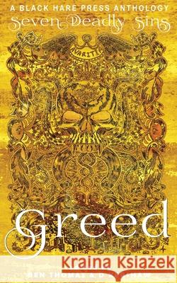 Greed: The desire for material wealth or gain D. Kershaw Ben Thomas 9780645013979 Blackharepress