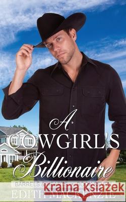 A Cowgirl's Billionaire: A clean and wholesome contemporary cowboy romance Edith MacKenzie 9780645015263 Lani Small