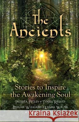 The Ancients: Stories to Inspire the Awakening Soul Sharne (Sharne Young) Young 9780645017939 Animal Dreaming Publishing