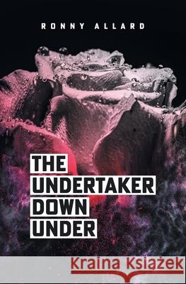 The Undertaker Down Under Ronny Allard 9780645018103