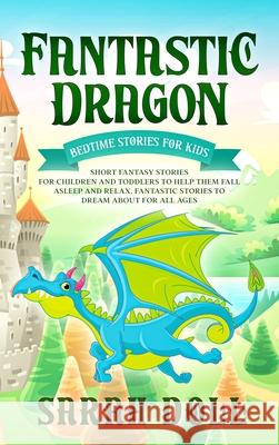 Fantastic Dragon: Bedtime Stories for Kids Sarah Doll 9780645018547 Sarah Doll