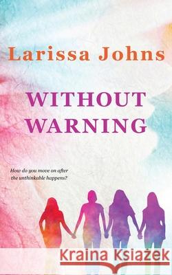 Without Warning Larissa Johns 9780645019315 Larissa Johns