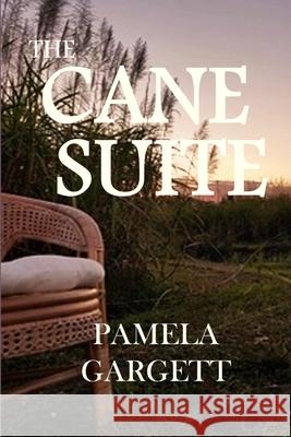 The Cane Suite Pamela Gargett, Judy Morris, Paul Richardson 9780645019605