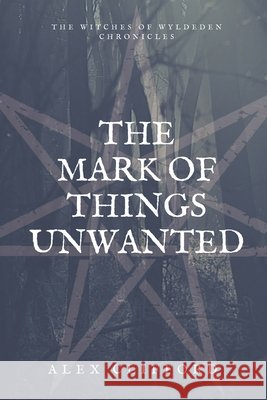 The Mark of Things Unwanted Alex Clifford 9780645020106