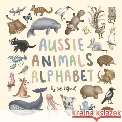 Aussie Animals Alphabet Jess Elford 9780645020519 Those Pencil Shavings