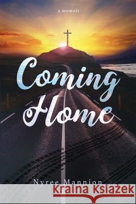 Coming Home Nyree Mannion 9780645021752