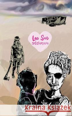 Lao Sue And Other Poems Caitlin Johnstone, Timothy Foley 9780645022148