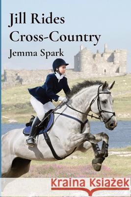 Jill Rides Cross-Country Jemma Spark 9780645026306