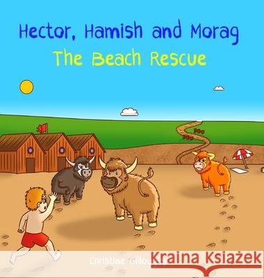 Hector, Hamish and Morag - The Beach Rescue Christine Gillougley 9780645030341 Hector Books