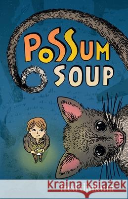 Possum Soup Fred Dinkum Kasia Piatek Julie Tibbott 9780645030624 Laughing Heart Productions