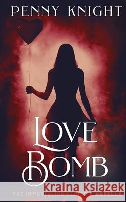 Love Bomb: Prequel Romantic Suspense Novella Penny Knight 9780645030839 Knight Falls Media