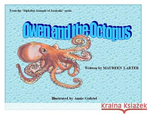 Owen and the Octopus Annie Gabriel Larter 9780645032567