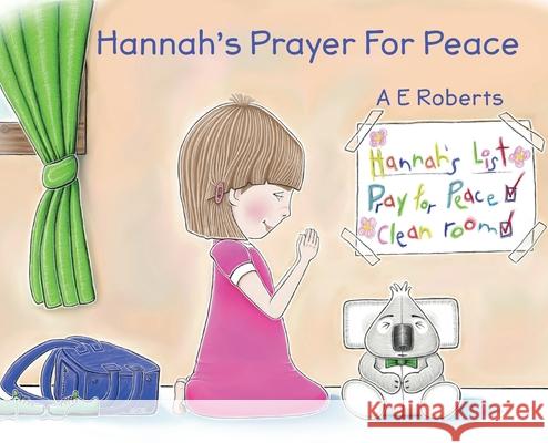 Hannah's Prayer For Peace: Peaceseekers' Global Message. Anthony E. Roberts 9780645035711