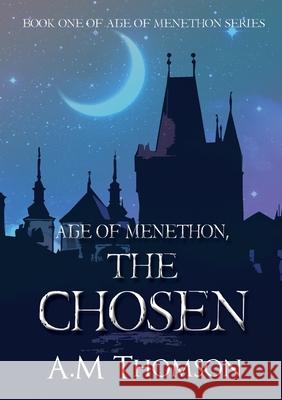 The Chosen A. M. Thomson 9780645037784 Immortalise