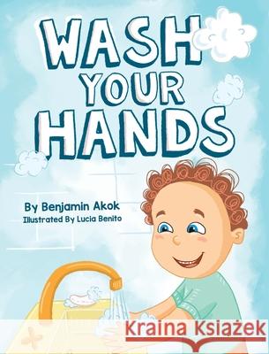 Wash Your Hands Benjaminn Akok Lucia Benito 9780645040609