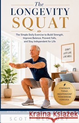The Longevity Squat Medbury, Scott 9780645041545