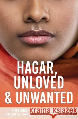 Hagar, Unloved & Unwanted Niyi Borire Paul Onukaogu Tofunmi Ejiwale 9780645043372 Changemakers Book Club