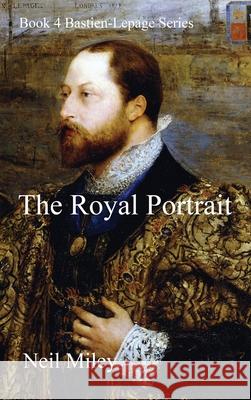 The Royal Portrait Neil A Miley 9780645046205