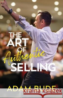 The Art of Authentic Selling Adam Bude 9780645048407 Bluestar Publishing