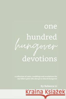 One Hundred Hungover Devotions Rebecca Li 9780645049701 Rebecca Li