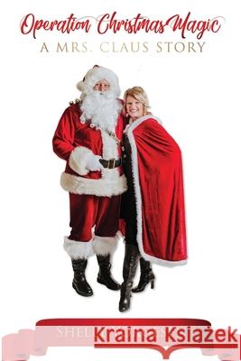 Operation Christmas Magic: A Mrs Claus Story Shelly Yorgesen 9780645052008
