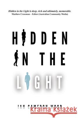 Hidden in the Light Ian Cameron Wood 9780645052190 Mmh Press