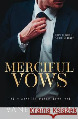 Merciful Vows: A Bittersweet Second Chance Romantic Suspense Vanessa Luisa 9780645053500 VL Publishing