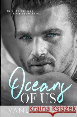 Oceans of Us: An Age Gap Forbidden Romance Standalone Vanessa Luisa 9780645053524 VL Publishing