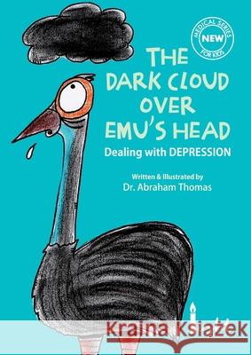 The dark cloud over Emu's head Abraham Thomas Abraham Thomas 9780645054118 Abraham Thomas