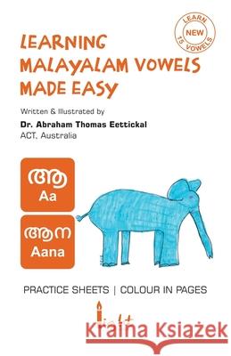 Learning Malayalam Vowels Made Easy Abraham Thomas Neva Thomas 9780645054156 Abraham Thomas