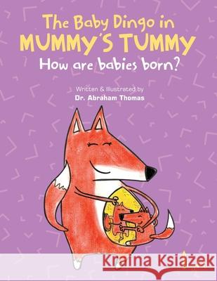 The Baby Dingo in Mummy's Tummy Abraham Thomas Abraham Thomas 9780645054163 Abraham Thomas