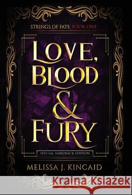 Love, Blood and Fury: Strings of Fate: Book One Melissa J. Kincaid 9780645054828 Lots of Love Creations