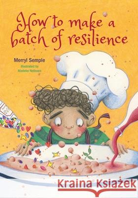 How to make a batch of resilience Semple, Merryl 9780645055108 Insync Consulting