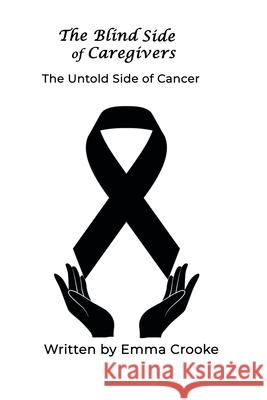 The Blind Side of Caregivers Emma Crooke 9780645055504