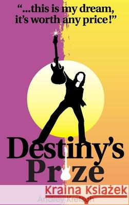 Destiny's Prize Andrey Kretsch 9780645055993 Inspiring Publishers