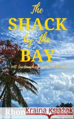 The Shack by the Bay Rhonda Forrest 9780645056334 Valeena Press