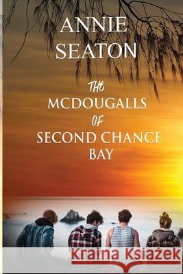 The McDougalls of Second Chance Bay Annie Seaton 9780645058499 Asa