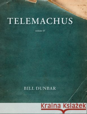 Telemachus - volume 2 Bill Dunbar 9780645059229
