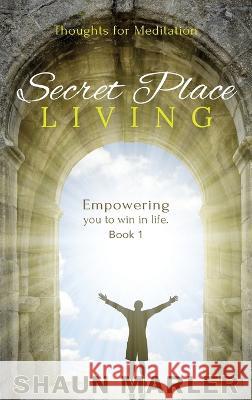 Secret Place Living Shaun Marler 9780645060942