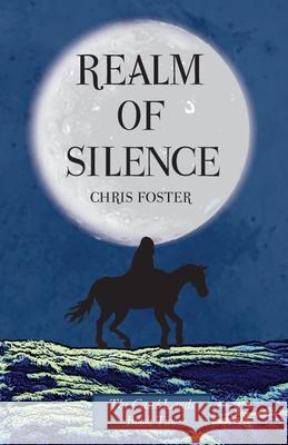 Realm of Silence: Music has been outlawed. Criminals will be... silenced. Chris Foster 9780645064049 Chris Foster
