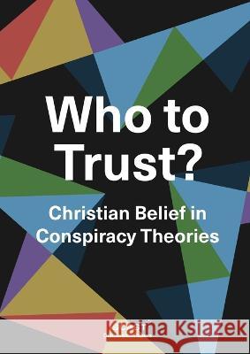 Who to Trust?: Christian Belief in Conspiracy Theories Nigel Chapman Iscast 9780645067156