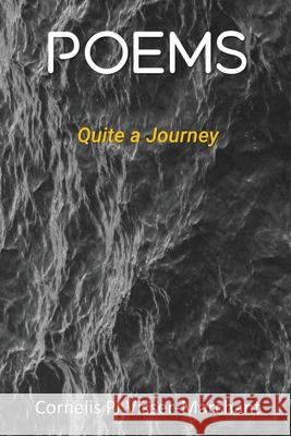 Poems: Quite a Journey Cornelis Pj Visser-Marchant 9780645074338 Freedom Philosophy